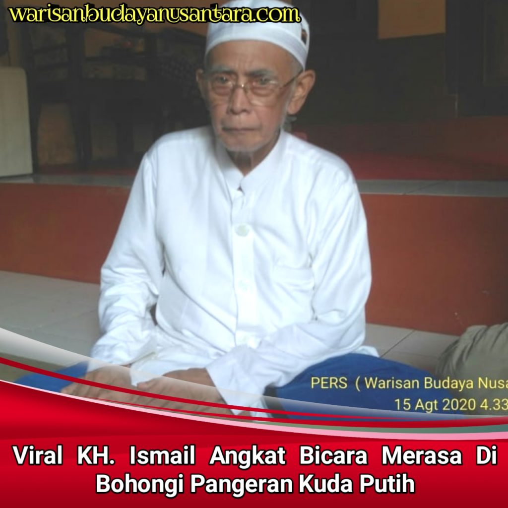 Viral KH. Ismail Angkat Bicara Merasa Di Bohongi Pangeran Kuda Putih