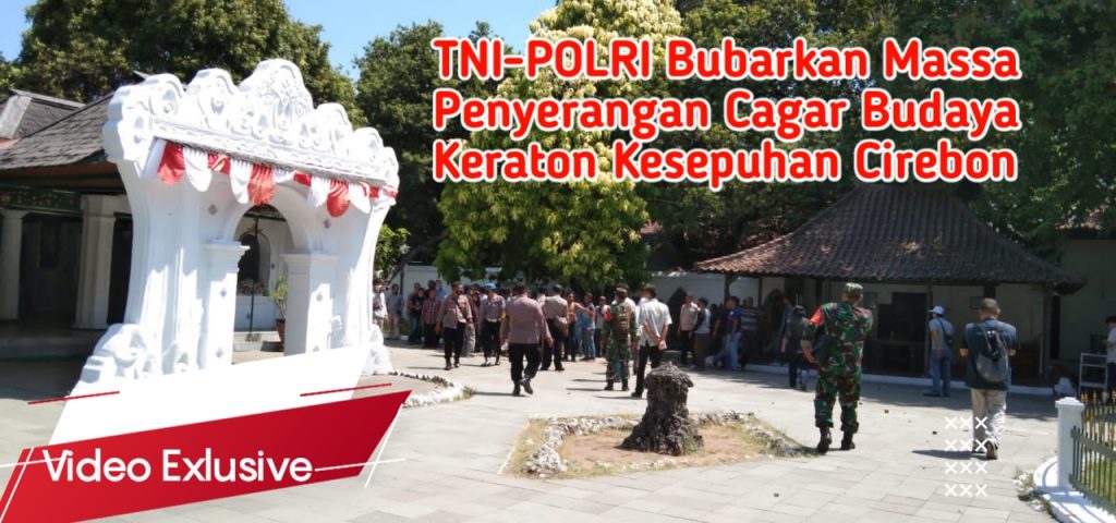 Anarkis, Pengrusakan Cagar Budaya Keraton Kesepuhan Cirebon Oleh Sekelompok Orang