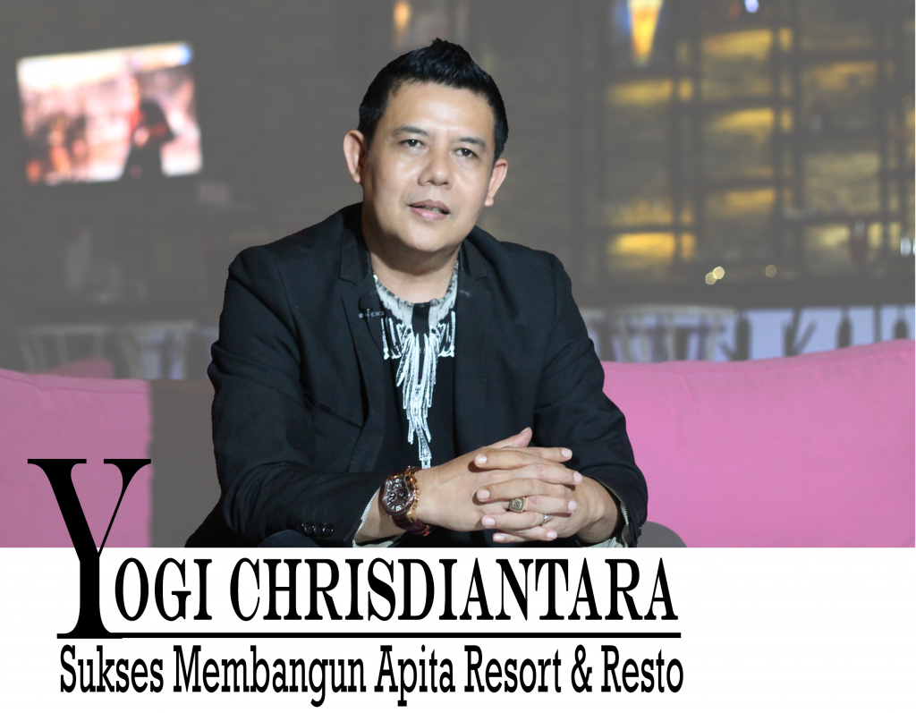 Yogi Chrisdiantara: Sukses Membangun Apita Resort & Resto