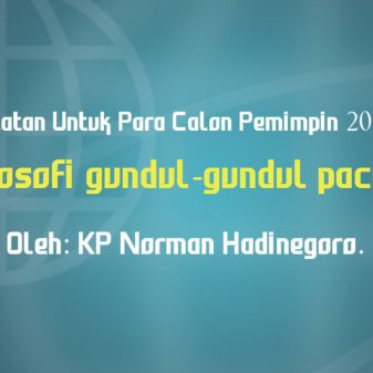Special Untuk Para Calon Pemimpin tahun 2024 “FILOSOFI GUNDUL-GUNDUL PACUL”