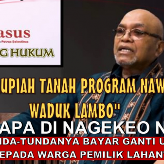 Peringatan Keras Tertunda-Tundanya Bayar Ganti Untung Tanah Nawacita Waduk Mbay