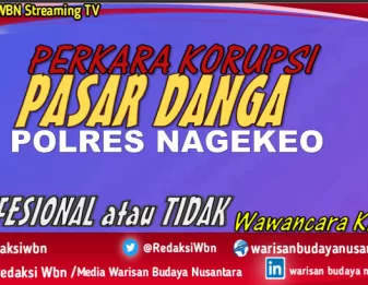 Menarik, Terkait Bolak Balik Berkas Perkara Pasar Danga Nagekeo NTT