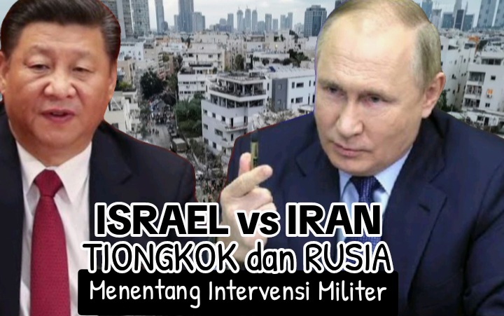 Rusia dan Tiongkok Tolak Perluasan Potensi Konflik Israel – Iran