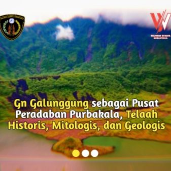 Gn Galunggung sebagai Pusat Peradaban Purbakala, Telaah Historis, Mitologis, dan Geologis