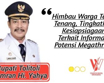 Bupati Tolitoli “himbau warga tetap tenang, tingkatkan kesiapsiagaan terkait informasi potensi megathrust”