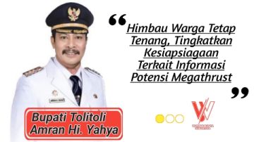 Bupati Tolitoli “himbau warga tetap tenang, tingkatkan kesiapsiagaan terkait informasi potensi megathrust”