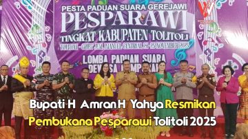 Bupati  H, Amran H, Yahya Resmikan Pembukaan Pesparawi Tolitoli 2025