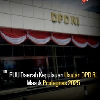 RUU Daerah Kepulauan Usulan DPD RI Masuk Prolegnas 2025