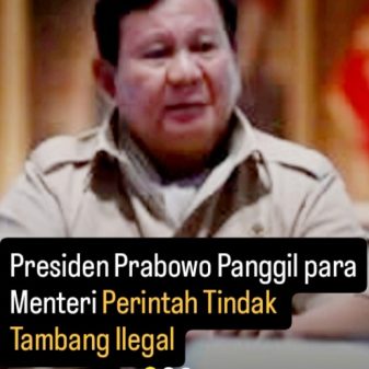 Presiden Prabowo Panggil Menteri Perintah Tindak Tambang Ilegal