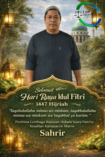 Pembina LBH Suara Panrita Keadilan Maros Sampaikan Ucapan Selamat Idul Fitri 1447 Hijriah