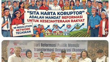 98 Resolution Network Tegaskan “Sita Harta Koruptor” Adalah Mandat Reformasi untuk Kesejahteraan Rakyat