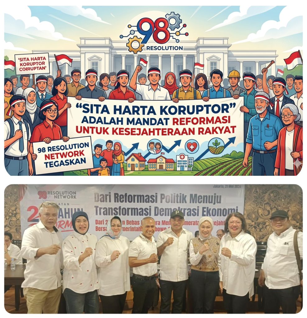 98 Resolution Network Tegaskan “Sita Harta Koruptor” Adalah Mandat Reformasi untuk Kesejahteraan Rakyat