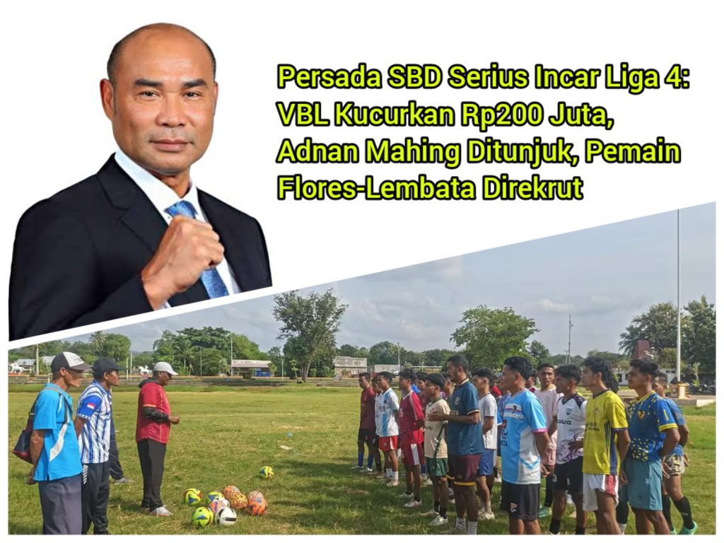 Persada SBD Serius Incar Liga 4: VBL Kucurkan Rp200 Juta, Adnan Mahing Ditunjuk, Pemain Flores-Lembata Direkrut