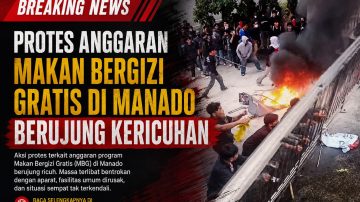 Protes Anggaran Makan Bergizi Gratis di Manado Berujung Kericuhan