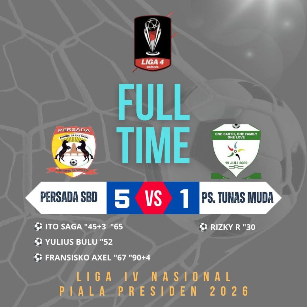 Libas Wakil Bengkulu 5-1, Persada Sumba Barat Daya Ukir Sejarah Lolos ke 32 Besar Liga 4 Nasional