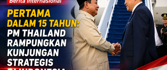 Pertama dalam 15 Tahun: PM Thailand Rampungkan Kunjungan Strategis di Indonesia