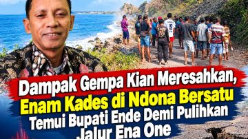 Jalur Ena One Lumpuh akibat Gempa, Enam Kades di Ende Temui Bupati