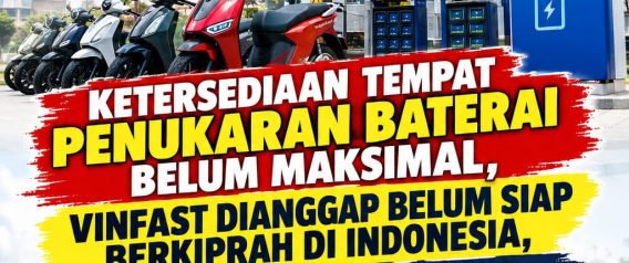 Ketersediaan Penukaran Baterai Jadi Sorotan, VinFast Dianggap Belum Siap Berkiprah di Indonesia, Dealer Soroti V-Green