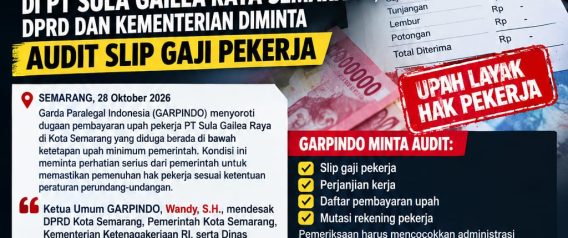 GARPINDO Soroti Dugaan Upah di Bawah Ketetapan Minimum Pemerintah di PT Sula Gailea Raya Semarang, DPRD dan Kementerian Diminta Audit Slip Gaji Pekerja