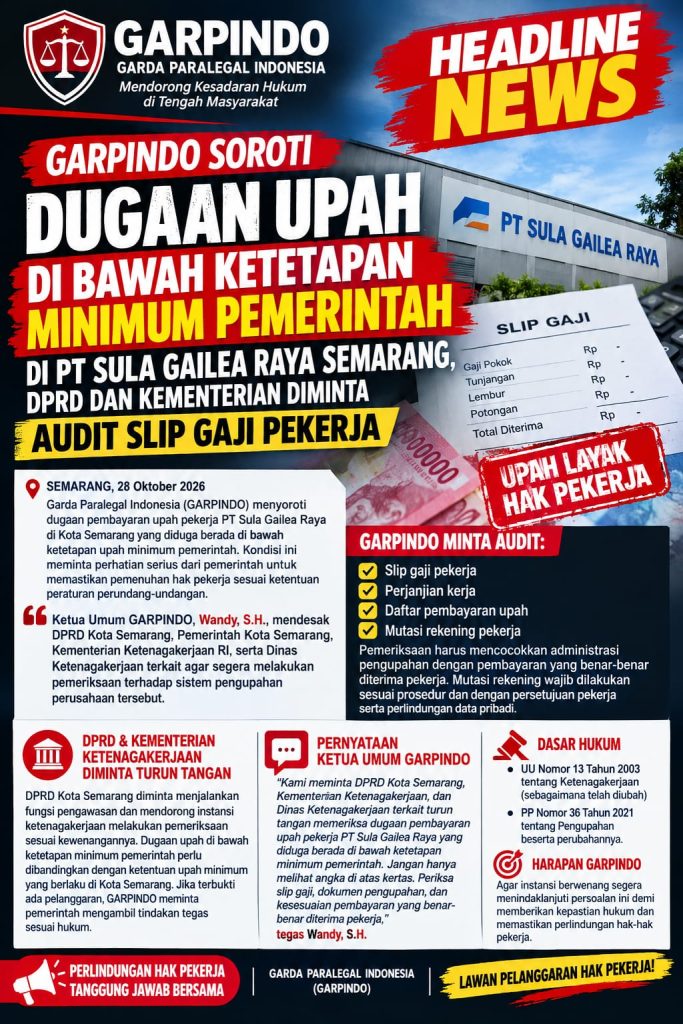GARPINDO Soroti Dugaan Upah di Bawah Ketetapan Minimum Pemerintah di PT Sula Gailea Raya Semarang, DPRD dan Kementerian Diminta Audit Slip Gaji Pekerja