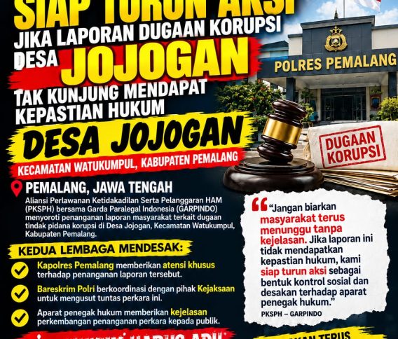 PKSPH–GARPINDO Siap Turun Aksi, Desak Bareskrim dan Kejaksaan Usut Tuntas Dugaan Korupsi Desa Jojogan Pemalang