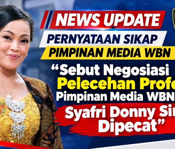 Sebut Negosiasi Pelecehan Profesi, Pimpinan Media WBN Desak Syafri Donny Sirait Dipecat