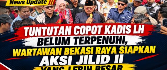 Tuntutan Copot Kadis LH Belum Terpenuhi, Wartawan Bekasi Raya Siapkan Aksi Jilid II yang Lebih Besar