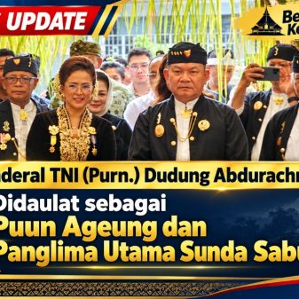 Jenderal TNI (Purn.) Dudung Abdurachman Didaulat sebagai Puun Ageung dan Panglima Utama Sunda Sabuana